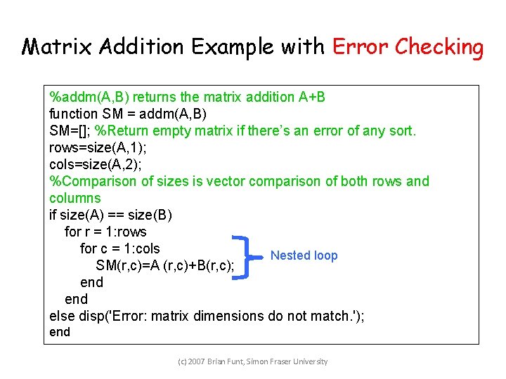 Matrix Addition Example with Error Checking %addm(A, B) returns the matrix addition A+B function