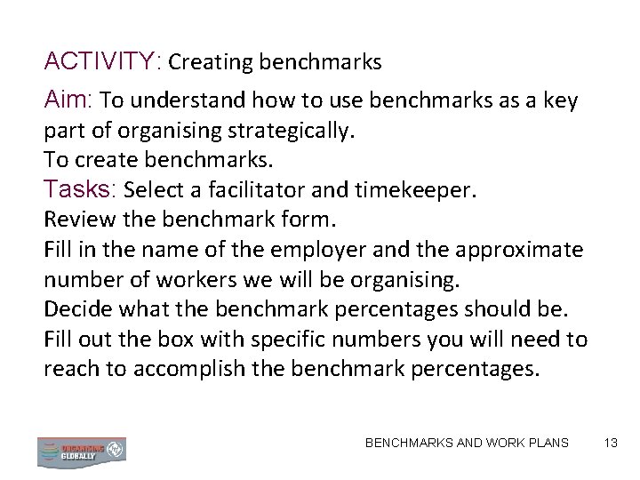 ACTIVITY: Creating benchmarks Aim: To understand how to use benchmarks as a key part