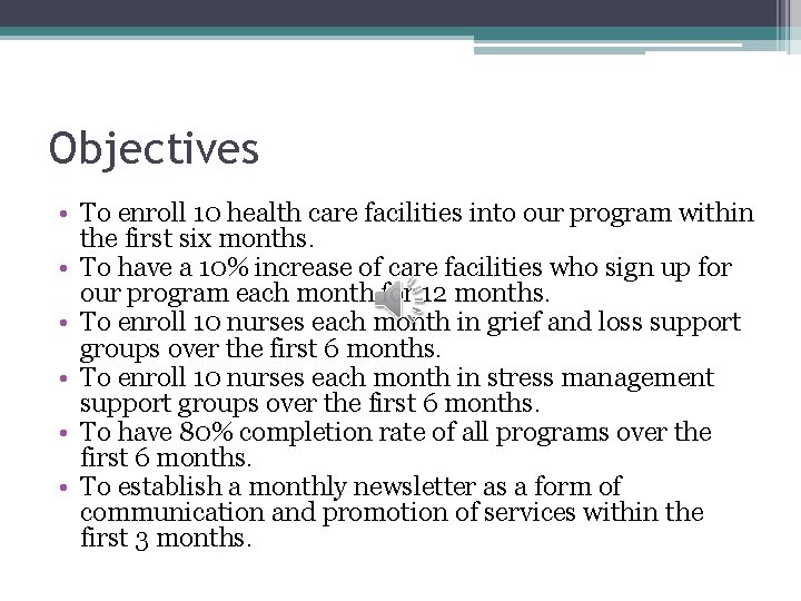 Objectives • To enroll 10 health care facilities into our program within the first
