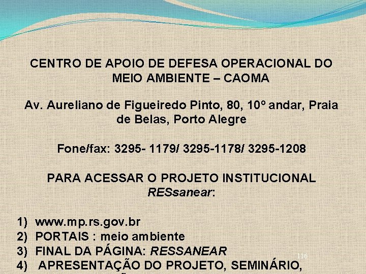 CENTRO DE APOIO DE DEFESA OPERACIONAL DO MEIO AMBIENTE – CAOMA Av. Aureliano de