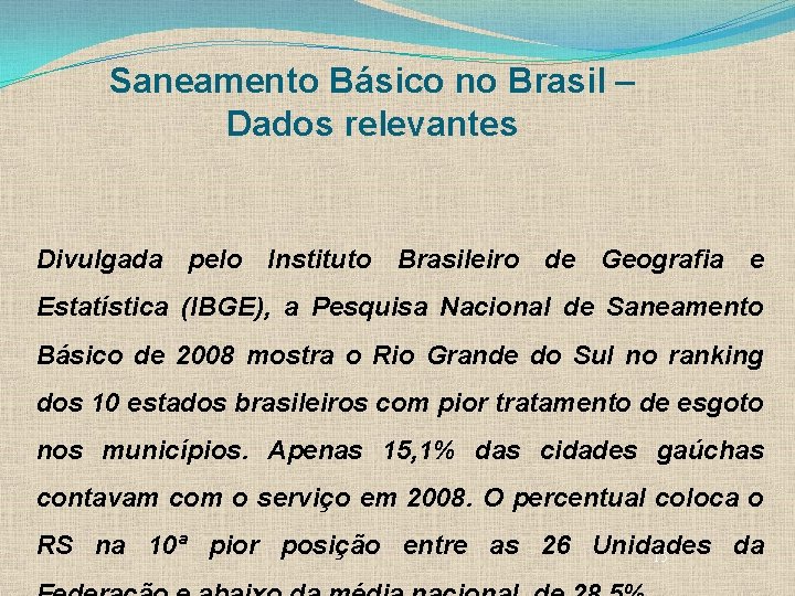 Saneamento Básico no Brasil – Dados relevantes Divulgada pelo Instituto Brasileiro de Geografia e