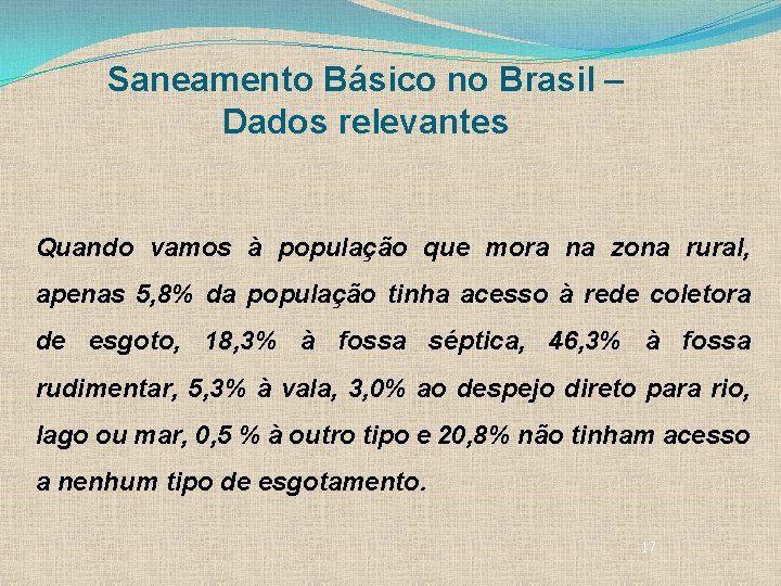 Saneamento Básico no Brasil – Dados relevantes Quando vamos à população que mora na