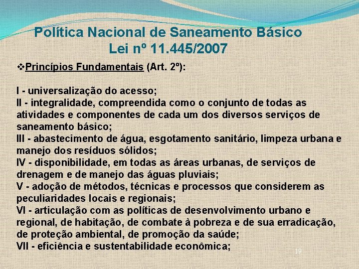 Política Nacional de Saneamento Básico Lei nº 11. 445/2007 v. Princípios Fundamentais (Art. 2º):