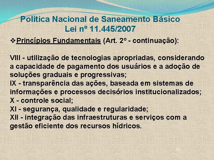Política Nacional de Saneamento Básico Lei nº 11. 445/2007 v. Princípios Fundamentais (Art. 2º