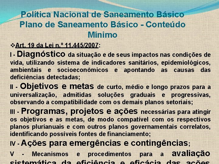 Política Nacional de Saneamento Básico Plano de Saneamento Básico - Conteúdo Mínimo v. Art.