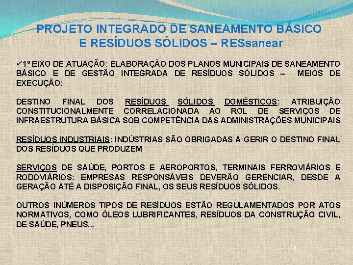 PROJETO INTEGRADO DE SANEAMENTO BÁSICO E RESÍDUOS SÓLIDOS – RESsanear ü 1º EIXO DE