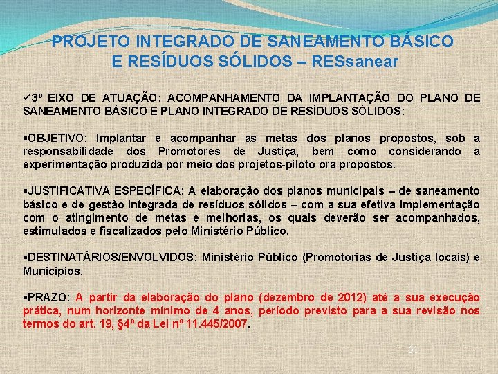 PROJETO INTEGRADO DE SANEAMENTO BÁSICO E RESÍDUOS SÓLIDOS – RESsanear ü 3º EIXO DE
