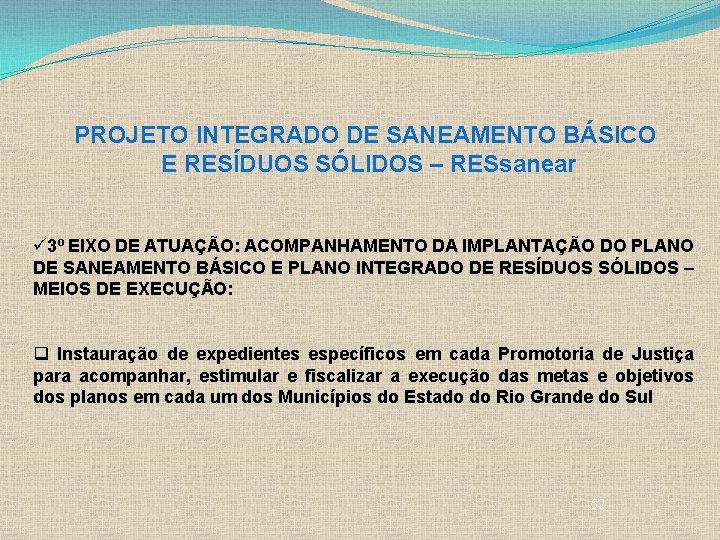 PROJETO INTEGRADO DE SANEAMENTO BÁSICO E RESÍDUOS SÓLIDOS – RESsanear ü 3º EIXO DE