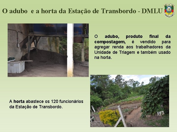 O adubo e a horta da Estação de Transbordo - DMLU O adubo, produto