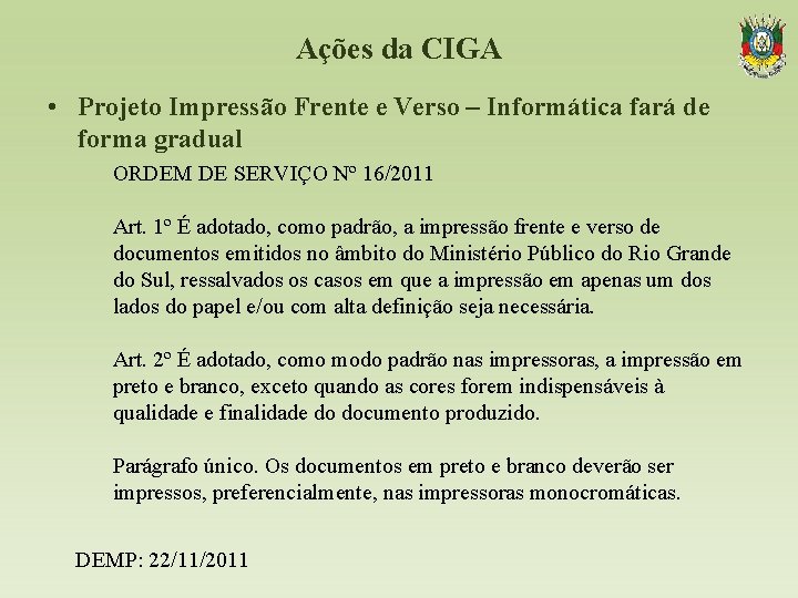 Ações da CIGA • Projeto Impressão Frente e Verso – Informática fará de forma