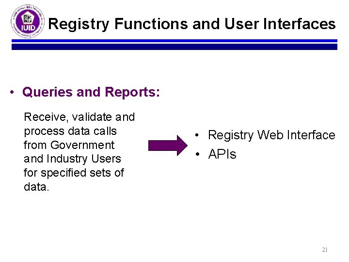 Registry Functions and User Interfaces • Queries and Reports: Receive, validate and process data