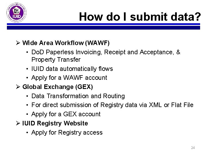 How do I submit data? Ø Wide Area Workflow (WAWF) • Do. D Paperless