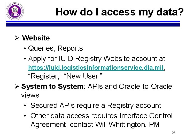 How do I access my data? Ø Website: • Queries, Reports • Apply for