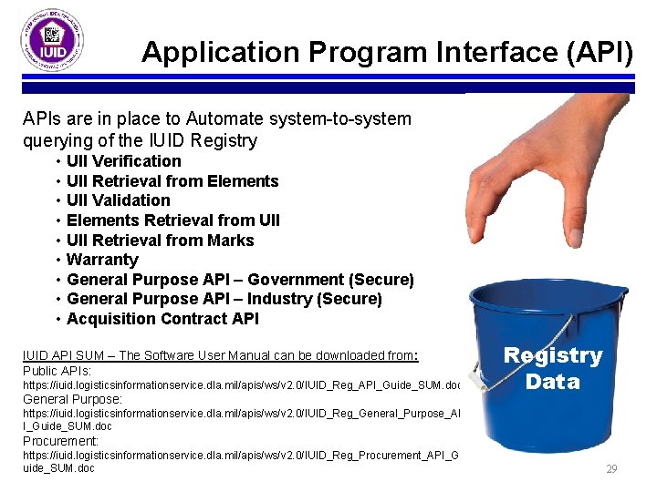 Application Program Interface (API) APIs are in place to Automate system-to-system querying of the