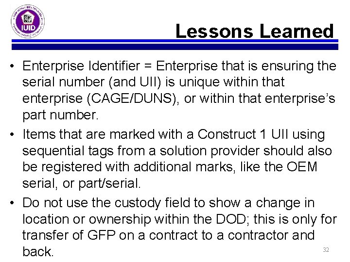 Lessons Learned • Enterprise Identifier = Enterprise that is ensuring the serial number (and