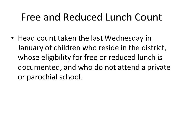 Free and Reduced Lunch Count • Head count taken the last Wednesday in January
