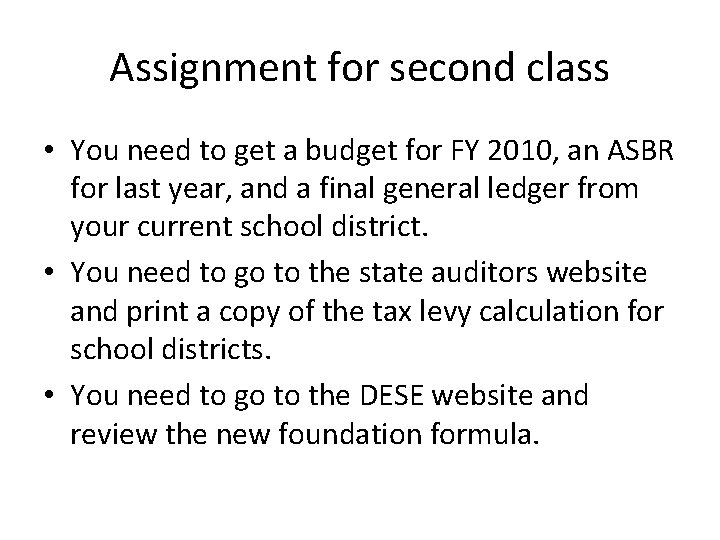 Assignment for second class • You need to get a budget for FY 2010,