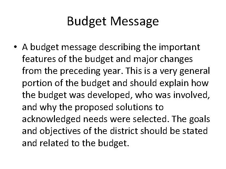 Budget Message • A budget message describing the important features of the budget and