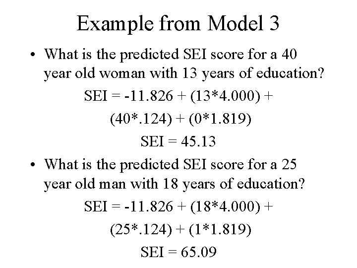 Example from Model 3 • What is the predicted SEI score for a 40 Example from Model 3 • What is the predicted SEI score for a 40