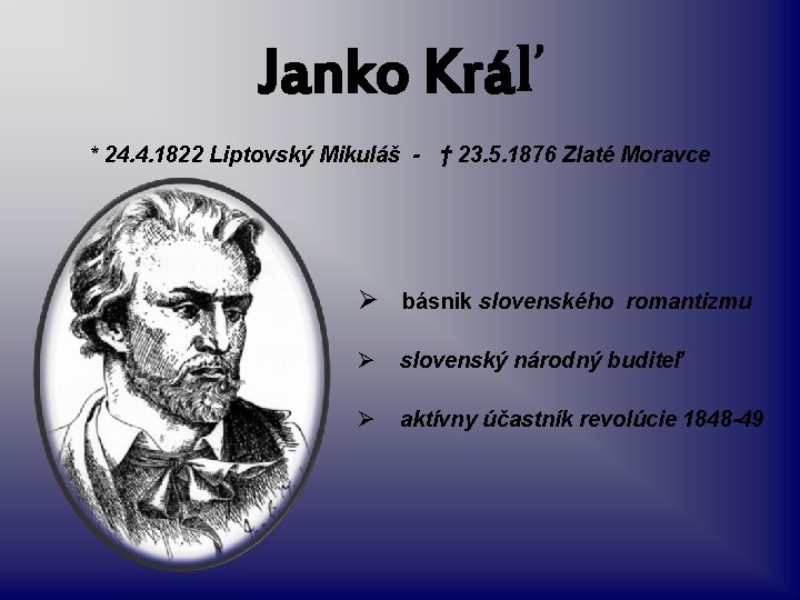 Janko Kráľ * 24. 4. 1822 Liptovský Mikuláš - † 23. 5. 1876 Zlaté