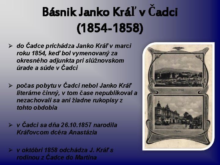 Básnik Janko Kráľ v Čadci (1854 -1858) Ø do Čadce prichádza Janko Kráľ v