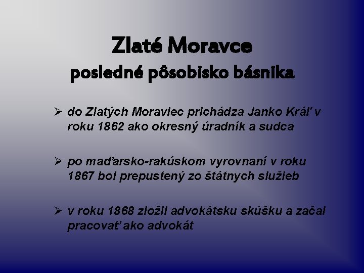 Zlaté Moravce posledné pôsobisko básnika Ø do Zlatých Moraviec prichádza Janko Kráľ v roku