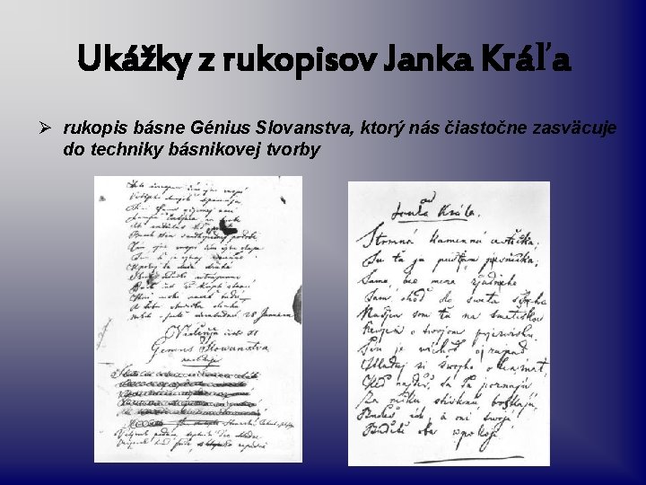 Ukážky z rukopisov Janka Kráľa Ø rukopis básne Génius Slovanstva, ktorý nás čiastočne zasväcuje