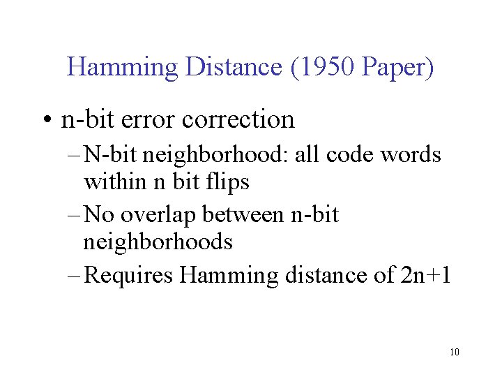 Hamming Distance (1950 Paper) • n-bit error correction – N-bit neighborhood: all code words