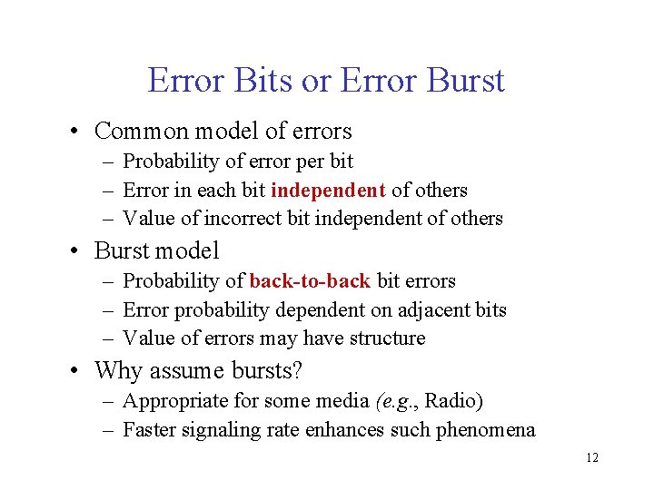 Error Bits or Error Burst • Common model of errors – Probability of error