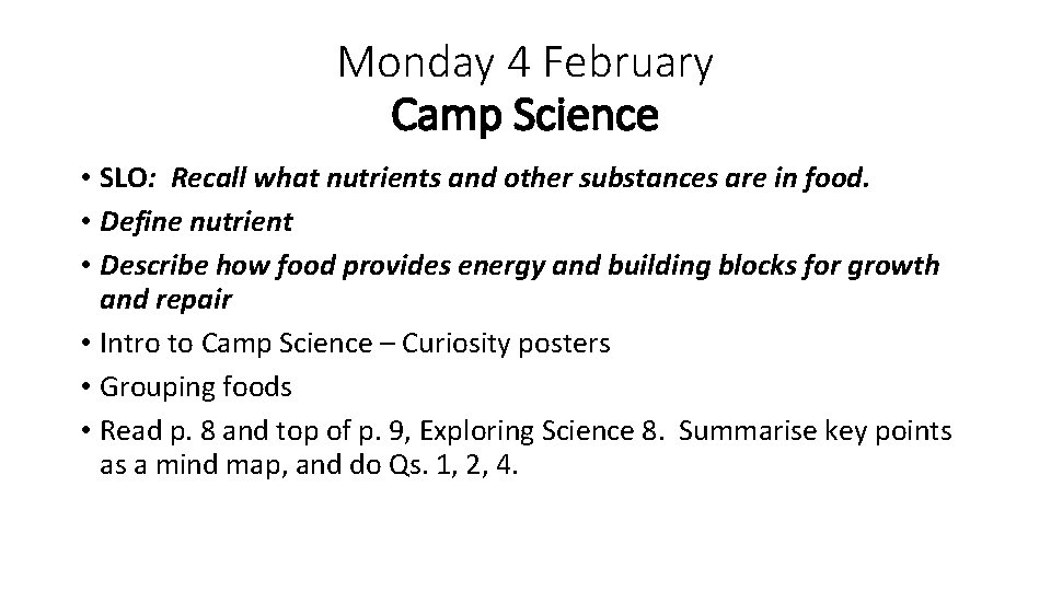 Monday 4 February Camp Science • SLO: Recall what nutrients and other substances are