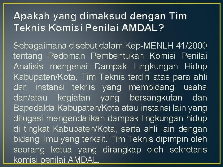 Apakah yang dimaksud dengan Tim Teknis Komisi Penilai AMDAL? Sebagaimana disebut dalam Kep-MENLH 41/2000