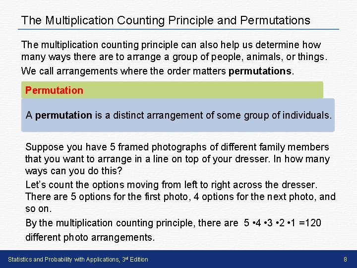 The Multiplication Counting Principle and Permutations The multiplication counting principle can also help us The Multiplication Counting Principle and Permutations The multiplication counting principle can also help us