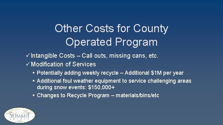Other Costs for County Operated Program üIntangible Costs – Call outs, missing cans, etc.
