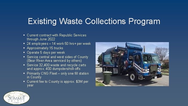 Existing Waste Collections Program § Current contract with Republic Services through June 2022 §