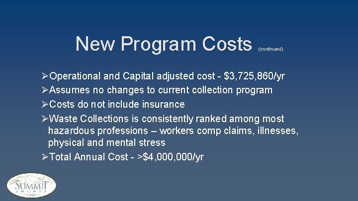 New Program Costs (continued) ØOperational and Capital adjusted cost - $3, 725, 860/yr ØAssumes