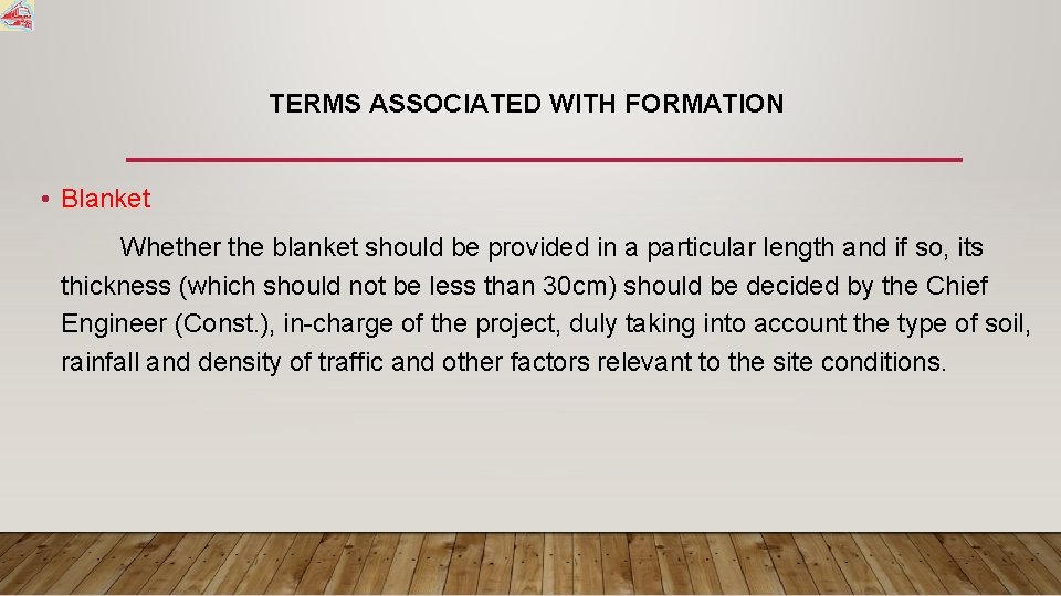 TERMS ASSOCIATED WITH FORMATION • Blanket Whether the blanket should be provided in a