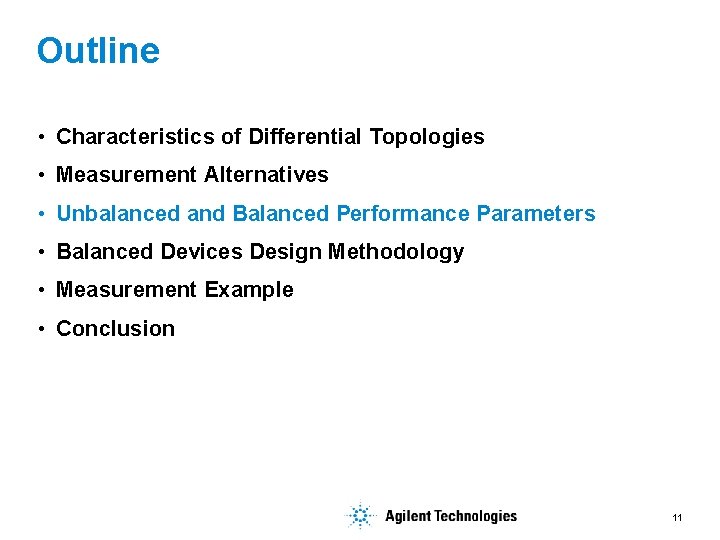 Outline • Characteristics of Differential Topologies • Measurement Alternatives • Unbalanced and Balanced Performance