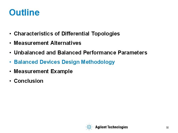 Outline • Characteristics of Differential Topologies • Measurement Alternatives • Unbalanced and Balanced Performance