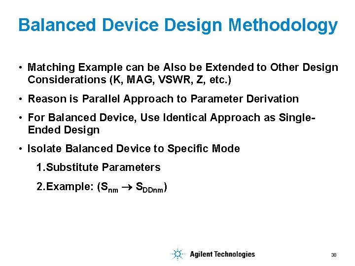 Balanced Device Design Methodology • Matching Example can be Also be Extended to Other