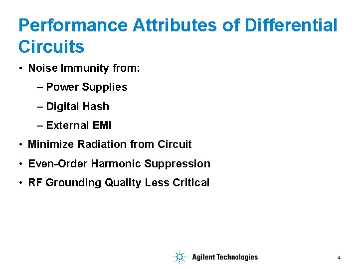 Performance Attributes of Differential Circuits • Noise Immunity from: – Power Supplies – Digital