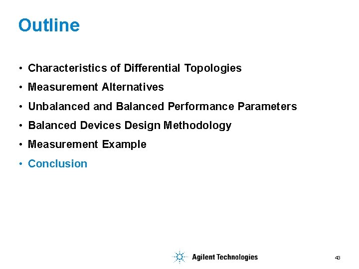 Outline • Characteristics of Differential Topologies • Measurement Alternatives • Unbalanced and Balanced Performance