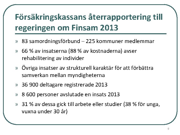 Försäkringskassans återrapportering till regeringen om Finsam 2013 » 83 samordningsförbund – 225 kommuner medlemmar