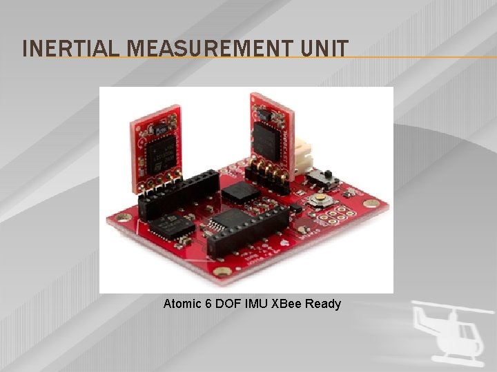 INERTIAL MEASUREMENT UNIT Atomic 6 DOF IMU XBee Ready 