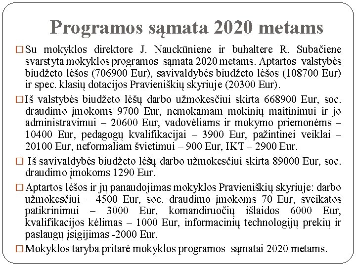 Programos sąmata 2020 metams � Su mokyklos direktore J. Nauckūniene ir buhaltere R. Subačiene