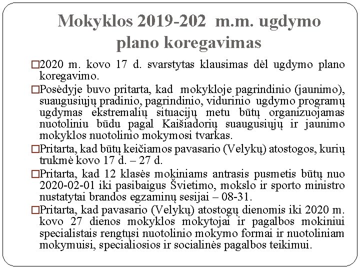 Mokyklos 2019 -202 m. m. ugdymo plano koregavimas � 2020 m. kovo 17 d.