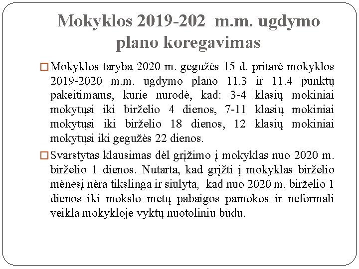 Mokyklos 2019 -202 m. m. ugdymo plano koregavimas � Mokyklos taryba 2020 m. gegužės