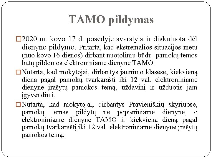 TAMO pildymas � 2020 m. kovo 17 d. posėdyje svarstyta ir diskutuota dėl dienyno