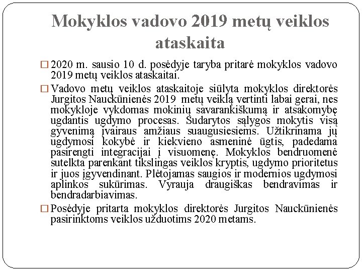 Mokyklos vadovo 2019 metų veiklos ataskaita � 2020 m. sausio 10 d. posėdyje taryba