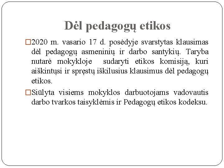 Dėl pedagogų etikos � 2020 m. vasario 17 d. posėdyje svarstytas klausimas dėl pedagogų