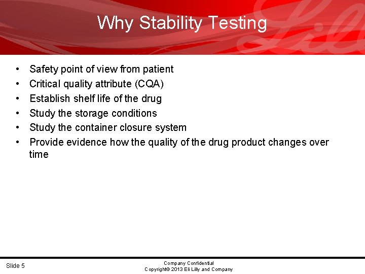 Why Stability Testing • • • Slide 5 Safety point of view from patient